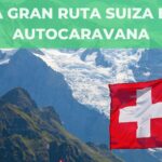 España y Suiza en caravana: Un viaje sin fronteras